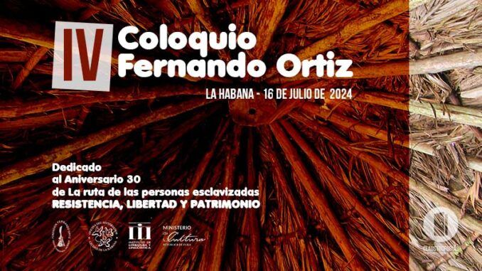 Coloquio Fernando Ortiz, dedicado al Aniversario 30 de La ruta de las personas esclavizadas (+Programa)